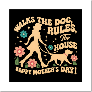 Walks the dog Rules The House Happy mother's day | Mother's day | Mom lover gifts Posters and Art